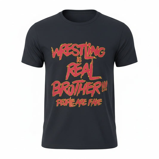 Wrestling is Real Adult T-Shirt
