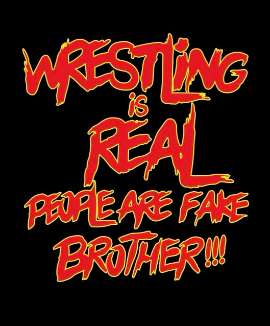 Wrestling is Real Adult T-Shirt