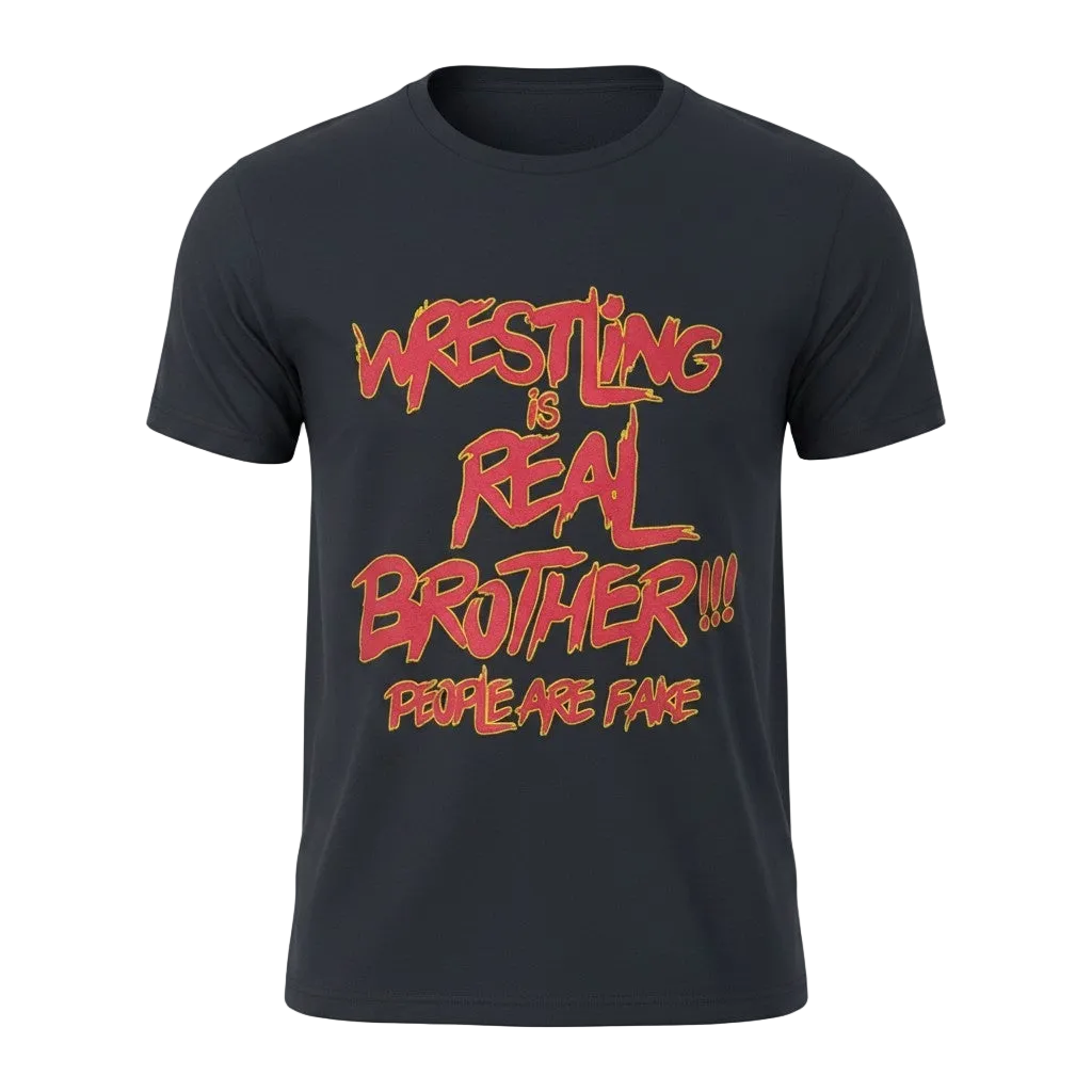 Wrestling is Real Adult T-Shirt