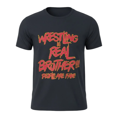 Wrestling is Real Adult T-Shirt