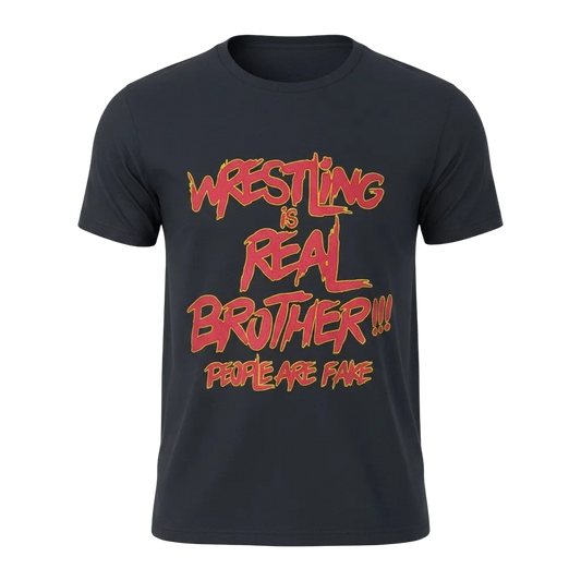 Wrestling is Real Adult T-Shirt